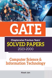 Gate Chapterwise Previous Years Solved Papers (2023-2000) Computer Science & Information Technology