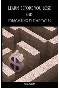 Learn before you lose AND forecasting by time cycles
