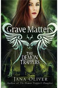 Grave Matters: A Demon Trappers Novella