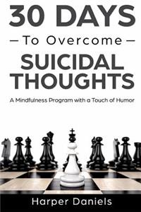 30 Days to Overcome Suicidal Thoughts