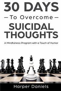 30 Days to Overcome Suicidal Thoughts
