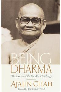 Being Dharma: The Essence of the Buddha's Teachings