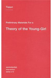Preliminary Materials for a Theory of the Young-Girl