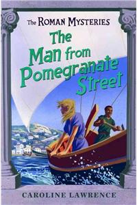 The Roman Mysteries: The Man from Pomegranate Street
