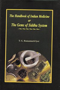 The handbook of Indian medicine. or. The gems of Siddha system