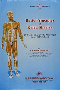Basic Principles of Kriya Sharira (A Treatise on Ayurvedic Physiology) (As Per CCIM Syllabus)
