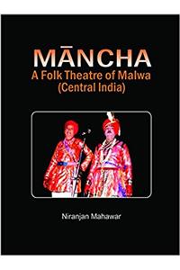 Mancha: A Folk Theatre of Malwa (Central India)