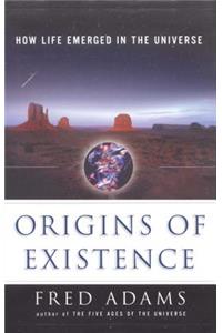 Origins of Existence