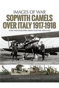 Sopwith Camels Over Italy, 1917-1918