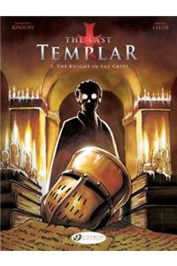Last Templar the Vol. 2 the Knight in the Crypt