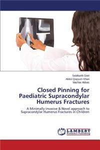 Closed Pinning for Paediatric Supracondylar Humerus Fractures