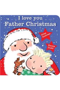 I Love You, Father Christmas Padded Board Book