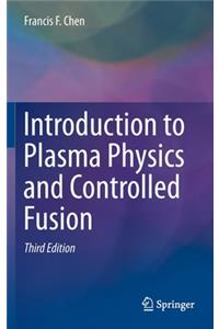 Introduction to Plasma Physics and Controlled Fusion