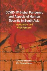 COVID-19 Global Pandemic And Aspects of Human Security in South Asia