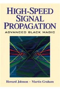 High Speed Signal Propagation: Advanced Black Magic