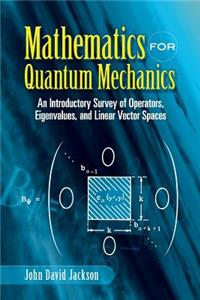 Mathematics for Quantum Mechanics