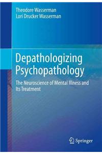 Depathologizing Psychopathology