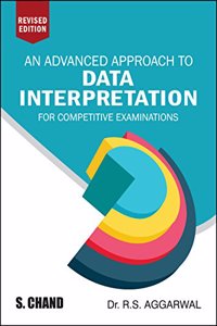 An Advance Approach to Data Interpretation For competitive Examinations by R.S. Aggarwal (Revised Edition)