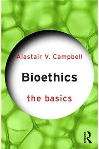 Bioethics: The Basics