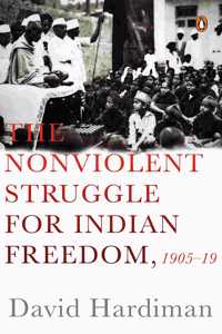 The Nonviolent Struggle for Indian Freedom, 1905-19