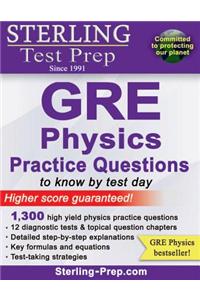 Sterling Test Prep GRE Physics Practice Questions: High Yield GRE Physics Questions with Detailed Explanations