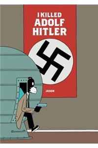 I Killed Adolf Hitler