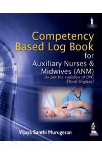 Competency Based Log Book For Auxiliary Nurses & Midwives (Anm)-As Per The Syllabus Of Inc (Hindi-English)