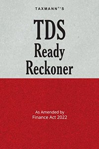 Taxmann's TDS Ready Reckoner - Covering detailed analysis on provisions of TDS & TCS along with Alphabetical TDS Reckoner, Your Queries on TDS, TDS Charts, FAQs, Case Laws, etc. [Finance Act 2022]