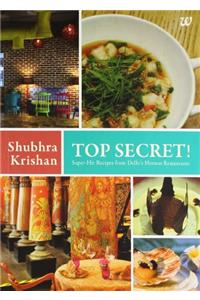 Top Secret ! - Super-Hit Recipes From Delhis Hottest Restaurants