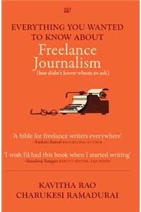 Everything You Wanted To Know About Freelance Journalism