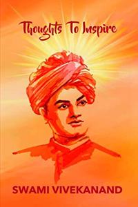 Thoughts to Inspire: Swami Vivekanand
