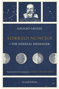 Sidereus Nuncius, or the Sidereal Messenger