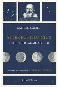 Sidereus Nuncius, or The Sidereal Messenger