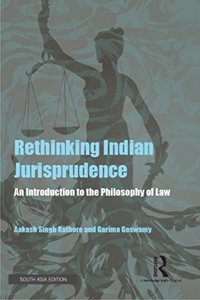 Rethinking Indian Jurisprudence: An Introduction to the Philosophy of Law