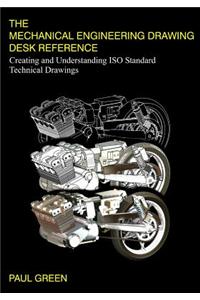 The Mechanical Engineering Drawing Desk Reference