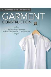 Illustrated Guide to Sewing: Garment Construction