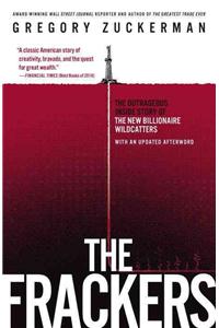 Frackers: The Outrageous Inside Story of the New Billionaire Wildcatters