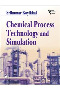Chemical Process Technology and Simulation
