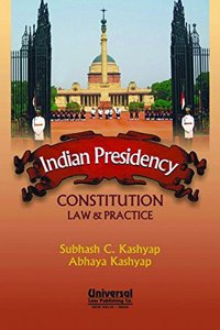 Indian Presidency Constitution Law & Practice