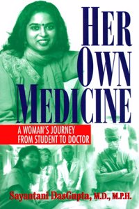 Her Own Medicine: A Woman's Journey from Student to Doctor