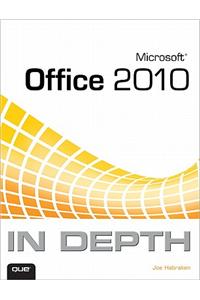 Microsoft Office 2010 In Depth