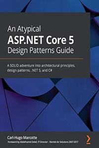 Atypical ASP.NET Core 5 Design Patterns Guide