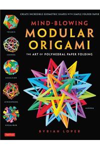 Mind-Blowing Modular Origami