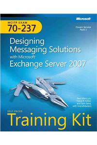 Designing Messaging Solutions with Microsoft (R) Exchange Server 2007