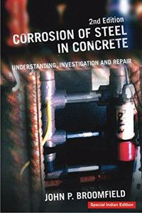 Corrosion of Steel in Concrete: Understanding, Investigation and Repair, Second Edition