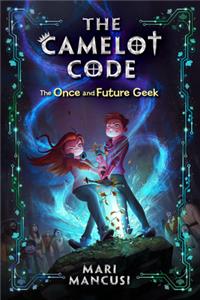 Camelot Code: The Once and Future Geek