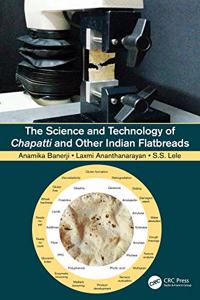 Science and Technology of Chapatti and Other Indian Flatbreads