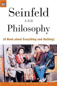 Seinfeld and Philosophy: A Book about Everything and Nothing