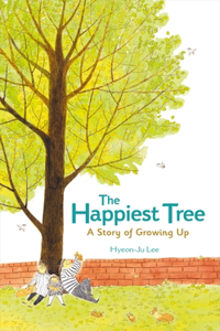 Happiest Tree: A Story of Growing Up