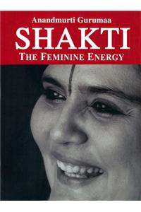 Shakti The Feminine Energy